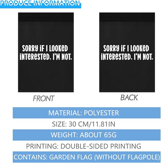 Buy Sorry If I Looked Interested I'm Not Garden Flags 12x18 Double Sided Novelty Decorative Banner for Outdoor