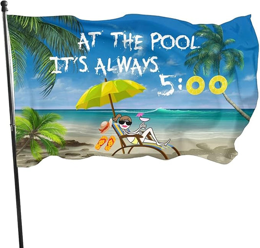 At The Pool It'S Always 5 00 Flag 3x5 Ft Outdoor Decoration Banner House Flags Yard Farmhouse Garden Indoor Sign